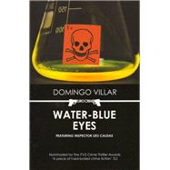 Water-Blue Eyes by Domingo Villar; Martin Schifino, 9781909807075