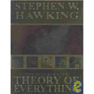 The Illustrated Theory of Everything: The Origin and Fate of the Universe by Hawking, S. W.; Hawking, Stephen W., 9781932407075