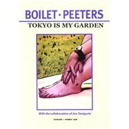 Tokyo Is My Garden by Peeters, Benoit; Boilet, Frederic, 9788496427075