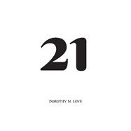21 by Love, Dorothy, 9781098377076