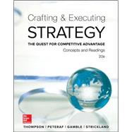 Crafting and Executing Strategy: Concepts and Readings by Thompson Jr, Arthur; Strickland III, A.; Gamble, John, 9781259297076