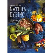 Journeys in Natural Dyeing by Vejar, Kristine; Rodriguez, Adrienne, 9781419747076