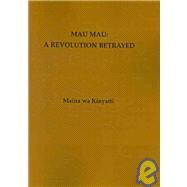 Mau Mau by Kinyatti, Maina Wa, 9781439237076