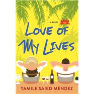 Love of My Lives by Méndez, Yamile Saied, 9781496737076