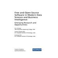 Free and Open Source Software in Modern Data Science and Business Intelligence by Srinivasa, K. G.; Deka, Ganesh Chandra; P.M., Krishnaraj, 9781522537076