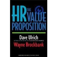 The HR Value Proposition by Brockbank, Wayne, 9781591397076