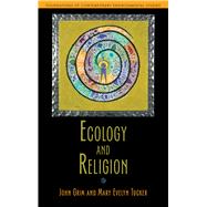 Ecology and Religion by Grim, John; Tucker, Mary Evelyn, 9781597267076