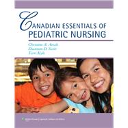 Canadian Essentials of Pediatric Nursing by Ateah, Christine A; Scott, Shannon D.; Kyle, Terri, 9781609137076