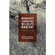 Nevada's Changing Wildlife Habitat by Gruell, George E.; Swanson, Sherman (CON), 9780874177077