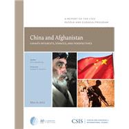 China and Afghanistan China's Interests, Stances, and Perspectives by Zhao, Huasheng; Kuchins, Andrew C., 9780892067077