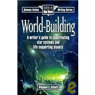 World-Building by Gillett, Stephen L.; Bova, Ben, 9780898797077
