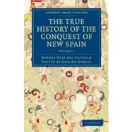 The True History of the Conquest of New Spain by Bernal, Diaz Del Castillo, 9781108017077