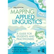 Mapping Applied Linguistics: A Guide for Students and Practitioners by Hall; Christopher J., 9781138957077
