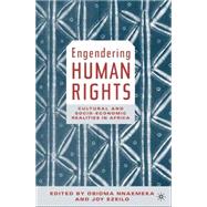 Engendering Human Rights Cultural and Socio-Economic Realities in Africa by Nnaemeka, Obioma; Ezeilo, Joy, 9781403967077
