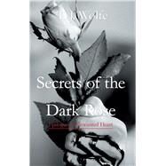 Secrets of the Dark Rose by Wolfe, T. J., 9781490787077