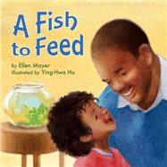 A Fish to Feed by Mayer, Ellen; Hu, Ying-Hwa, 9781595727077