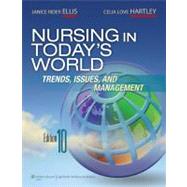 Nursing in Today's World by Ellis, Janice Rider; Hartley, Celia Love, 9781605477077