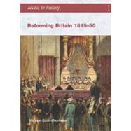 Reforming Britain 1815-50 by Scott-Baumann, Michael; Randell, Keith, 9780340907078