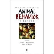 The Development of Animal Behavior A Reader by Bolhuis, Johan; Hogan, Jerry A.; Bateson, Patrick, 9780631207078