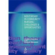Mentorship in Community Nursing Challenges and Opportunities by Canham, Judith; Bennett, Joanne, 9780632057078
