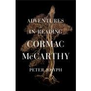 Adventures in Reading Cormac Mccarthy by Josyph, Peter, 9780810877078