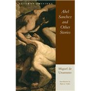 Abel Sanchez and Other Stories by De Unamuno, Miguel, 9780895267078