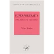 Superportraits: Caricatures and Recognition by Rhodes,Gillian, 9781138877078