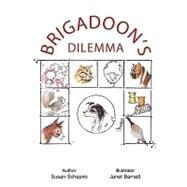Brigadoon's Dilemma by Barnett, Janet C.; Schapiro, Susan R., 9781439217078