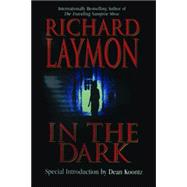 In the Dark by Laymon, Richard; Koontz, Dean R., 9781477837078