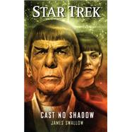Star Trek: Cast No Shadow by Swallow, James, 9781501107078