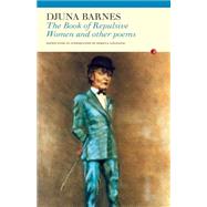 The Book of Repulsive Women And Other Poems by Barnes, Djuna; Loncraine, Rebecca, 9781857547078