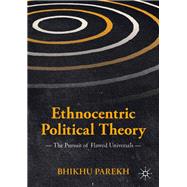 Ethnocentric Political Theory by Parekh, Bhikhu, 9783030117078