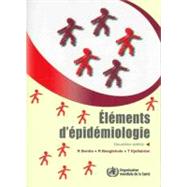 Elements D'epidemiologie / Elements of Epidemiology by Bonita, R.; Beaglehole, R.; Kjellstrom, T., 9789242547078