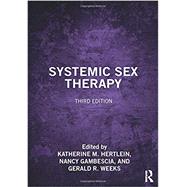 Systemic Sex Therapy by Hertlein, Katherine M.; Weeks, Gerald R.; Gambescia, Nancy, 9780367277079