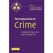 The Explanation of Crime: Context, Mechanisms and Development by Edited by Per-Olof H. Wikström , Robert J. Sampson, 9780521857079