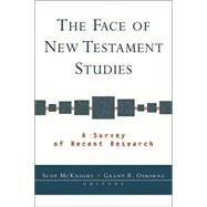 Face of New Testament Studies : A Survey of Recent Research by McKnight, Scot, and Grant R. Osborne, eds., 9780801027079