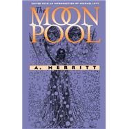 The Moon Pool by Merritt, Abraham, 9780819567079