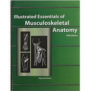 Illustrated Essentials of Musculoskeletal Anatomy by Sieg, Kay W., 9780935157079