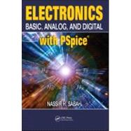 Electronics: Basic, Analog, and Digital with PSpice by Sabah; Nassir H., 9781420087079