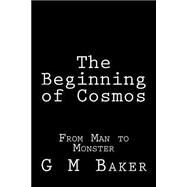 The Beginning of Cosmos by Baker, G. M., 9781506147079