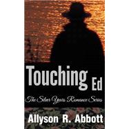 Touching Ed by Abbott, Allyson R., 9781507757079