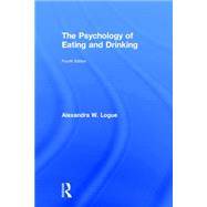 The Psychology of Eating and Drinking by Logue; Alexandra W., 9780415817080