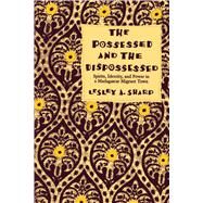 The Possessed and the Dispossessed by Sharp, Lesley A., 9780520207080