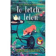To Fetch a Felon by Hawkins, Jennifer, 9780593197080