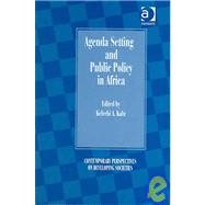 Agenda Setting and Public Policy in Africa by Kalu,Kelechi A., 9780754637080