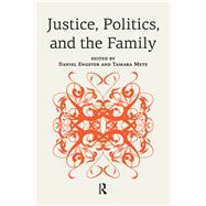 Justice, Politics, and the Family by Daniel Engster; Tamara Metz, 9781317257080