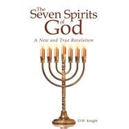 The Seven Spirits of God by Knight, D. W., 9781973637080