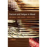 Fracture and Fatigue in Wood by Smith, Ian; Landis, Eric; Gong, Meng, 9780471487081