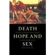 Death, Hope and Sex: Steps to an Evolutionary Ecology of Mind and Morality by James S. Chisholm, 9780521597081
