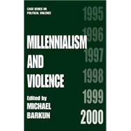 Millennialism and Violence by Barkun,Michael;Barkun,Michael, 9780714647081